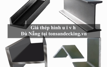 Giá thép hình u i v h Đà Nẵng