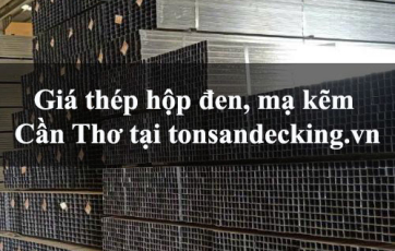 Giá thép hộp đen, mạ kẽm Cần Thơ