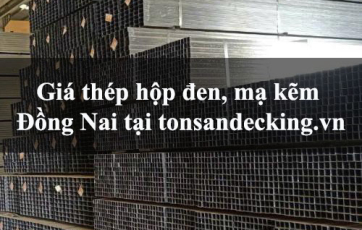 Giá thép hộp đen, mạ kẽm Đồng Nai