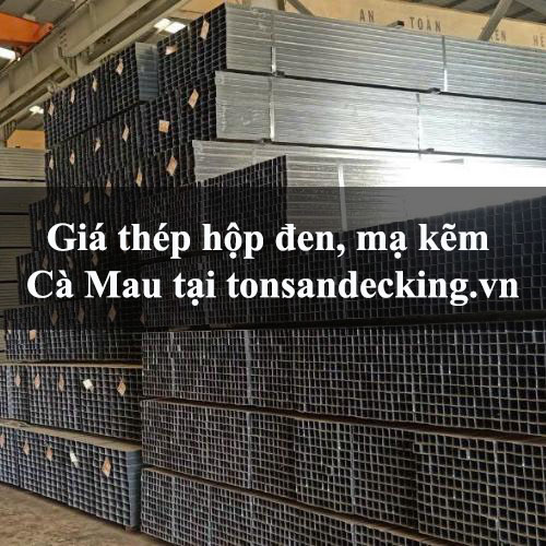 Giá thép hộp đen, mạ kẽm Cà Mau