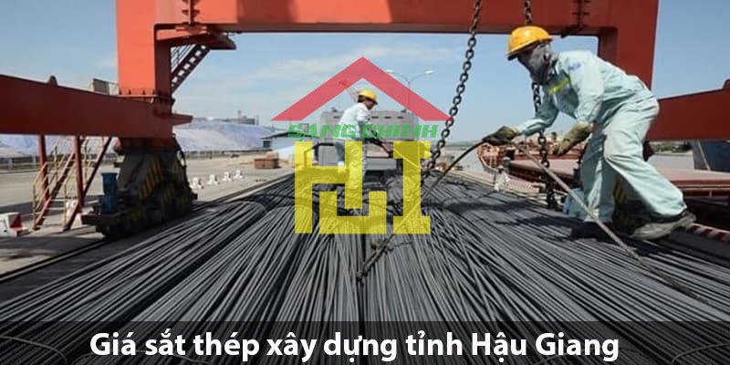 Giá sắt thép xây dựng tỉnh Hậu Giang