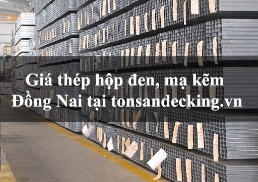 Giá thép hộp đen, mạ kẽm Đồng Nai