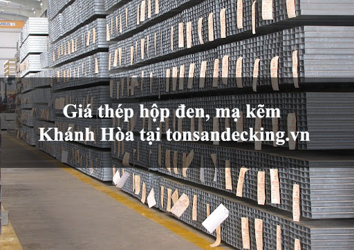Giá thép hộp đen, mạ kẽm Khánh Hòa