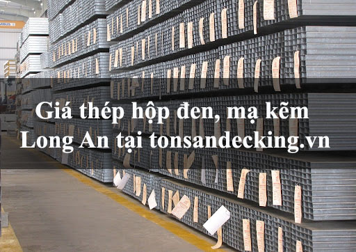 Giá thép hộp đen, mạ kẽm Long An