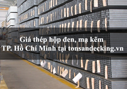 Giá thép hộp đen, mạ kẽm TP. Hồ Chí Minh