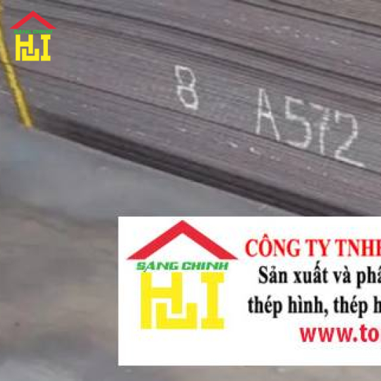 Thép tấm A572 Dày 6ly 8ly 10ly 12ly 16ly 20ly 30ly